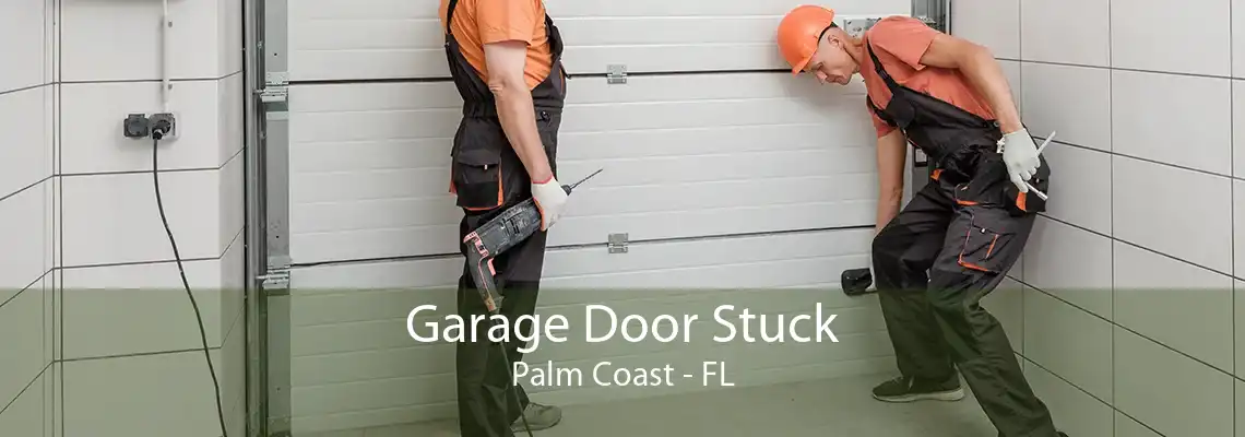 Garage Door Stuck Palm Coast - FL
